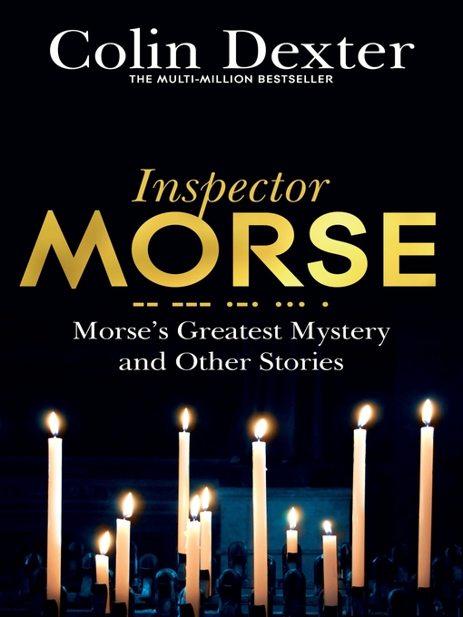 Title details for Morse's Greatest Mystery and Other Stories by Colin Dexter - Wait list